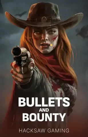 Bullets and Bounty™