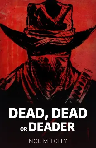 Dead, Dead Or Deader